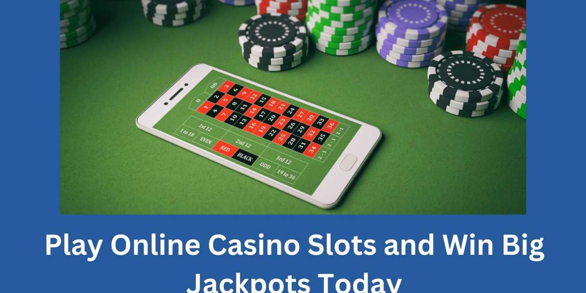 Play Online Casino Slots and Win Big Jackpots Today