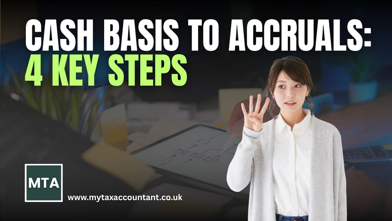 Switching from Cash Basis to Accruals as a Sole Trader in 2026/27: When & How